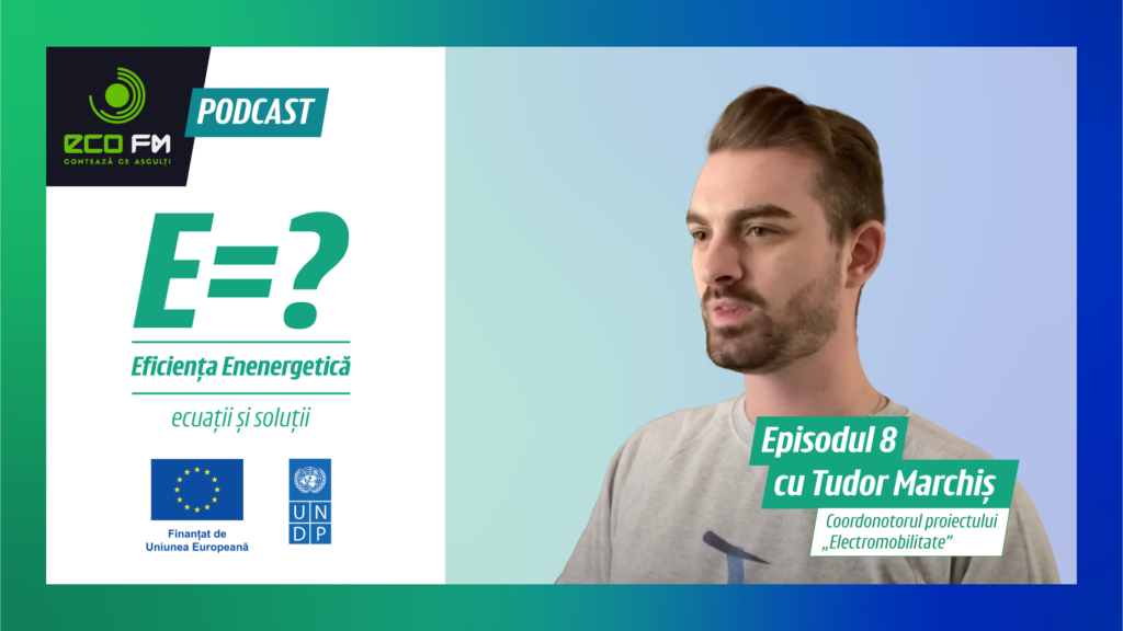 Eficiență Energetică - ecuații și soluții #8 Tudor Marchiș despre experiența utilizării mașinilor electrice și proiectul Electromobilitate.com