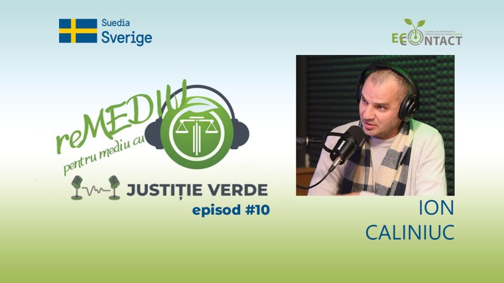 reMEDIU pentru MEDIU cu Justiție Verde #10. Ion Caliniuc