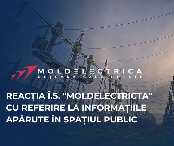 Reacția Î.S.„MOLDELECTRICA” cu privire la informațiile apărute în spațiul public